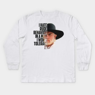 Lonesome dove: I hate rude behavior Kids Long Sleeve T-Shirt